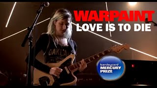 Warpaint  Love Is To Die Mercury Prize Sessions [upl. by Birgitta52]