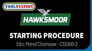 How to Start amp Use the Hawksmoor CS53003 53cc Petrol Chainsaw Expert Guide  Toolstation [upl. by Sinnard]