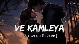 Ve Kamleya Slowed  Reverb  Arijit Singh Shreya Ghoshal  SR Lofi [upl. by Anaidni686]