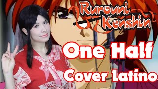 ONE HALF 12 COVER ESPAÑOL  SAMURAI X  RUROUNI KENSHIN [upl. by Togram]