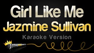 Jazmine Sullivan HER  Girl Like Me Karaoke Version [upl. by Maccarone]