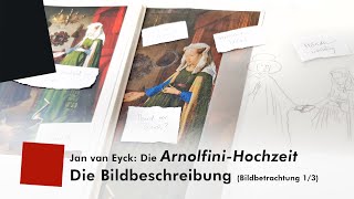 Bildbetrachtung der ArnolfiniHochzeit Teil 13 Die Bildbeschreibung [upl. by Pinelli]