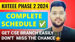 KIITEEE phase 2 2024 complete schedule 🔴  Get CSE branch easily  Dont miss the chance kiitee [upl. by Pamela895]