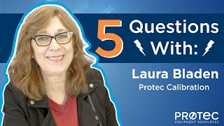 5 Questions Laura Bladen Calibration Sales for Protec Equipment Resources [upl. by Nalyt553]