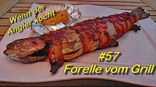 57 Forelle vom Grill Teil 1 [upl. by Valerlan]