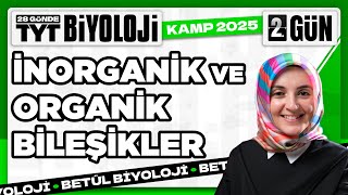 2 İnorganik Bileşikler Organik Bileşikler  2025 TYT Biyoloji Kampı 2 Video [upl. by Mateusz]