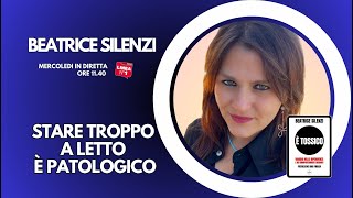 STARE TROPPO A LETTO È PATOLOGICO  Beatrice Silenzi [upl. by Natika]