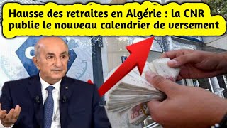 Hausse des retraites en Algérie  la CNR publie le nouveau calendrier de versement [upl. by Sido288]