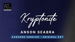 Kryptonite  Anson Seabra Original Key Karaoke  Piano Instrumental Cover with Lyrics [upl. by Mihar]