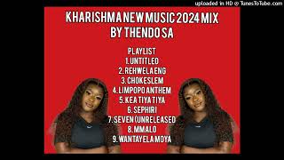 KHARISHMA NEW 2024 MUSIC MIX BY THENDO SA New KHARISHMA 2024 SONGS [upl. by Attenor]