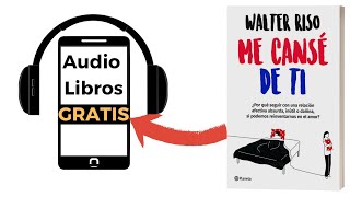 Me cansé de ti  🎧Audiolibro de Walter Riso [upl. by Wetzel]