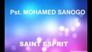 LESPRIT DE DIEU EST LA du PST MOHAMED SANOGO [upl. by Kisor]