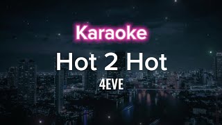 Karaoke Hot2Hot  4EVE พร้อมเสียงคอรัส [upl. by Rana]