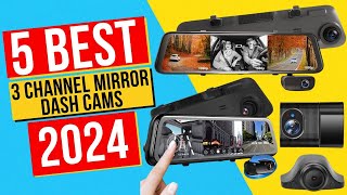 Best 3 Channel Mirror Dash Cams In 2024  Top 5 3 Channel Mirror Dash Cams [upl. by Eentruoc201]