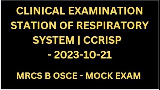 CLINICAL EXAMINATION STATION OF RESPIRATORY SYSTEM  CCRISP [upl. by Proudfoot]