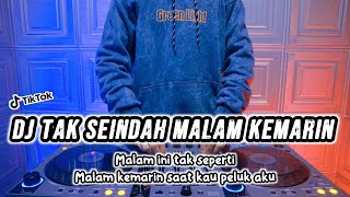 DJ TAK SEINDAH MALAM KEMARIN  REMIX TERBARU FULL BASS 2023 [upl. by Odarnoc]