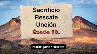 Éxodo 30 Sacrificio Rescate Unición [upl. by Anirat]