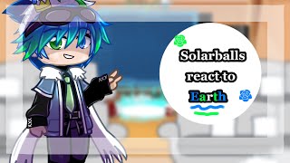 Solarballs react to Earth  Ft Solarballs  1  GCRV  Lazy  Cringe  I dont know [upl. by Amrak]