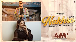 Nakhro  Hardev Mahinangal amp Gurlez Akhtar  New Punjabi Song 2024  Latest Punjabi Songs 2024 [upl. by Sesiom]