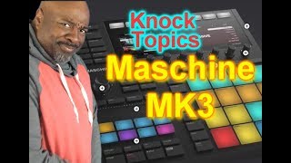 Knock Topics  MASCHINE MK3  WOAH [upl. by Elfie]