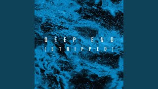 Deep End Stripped [upl. by Atinahs]