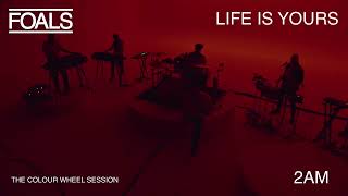 FOALS 2AM  Life Is Yours  The Colour Wheel Session [upl. by Neile]