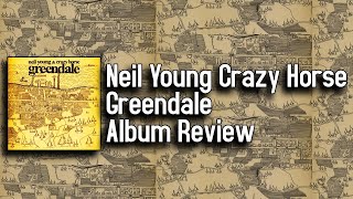 Greendale Is My Favorite Neil Young Album And Crazy Horse  Greendale Album Review [upl. by Asle]