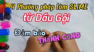 4 PHƯƠNG PHÁP LÀM SLIME TỪ DẦU GỘI KHÔNG KEO HỒ VÀ DDLĐ BẢO ĐẢM THÀNH CÔNG [upl. by Auria755]