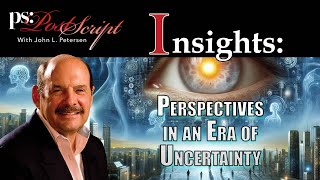 Post Script Insights  Perspectives in an Era of Uncertainty [upl. by Migeon804]