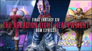 The Arcadion LightHeavyweight Complete BGM with lyrics  FFXIV OST [upl. by Luemas]