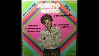 Joseito Mateo Y Su Orquesta  Jesucristo [upl. by Acinoed]