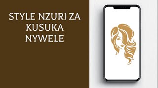 Style Nzuri za Kusuka Nywele [upl. by Brit230]