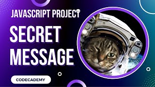 Secret Message Javascript Array Project  Day 43 Codecademy [upl. by Adriana954]