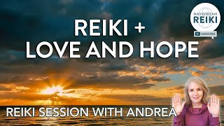 Reiki  Love and Hope 💖 Receive Reiki Now [upl. by Gregg]