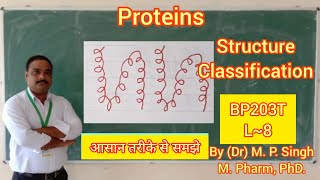 Proteins  Structure amp Classification of Proteins  Biochemistry  BP203T  L8 [upl. by Naesed950]