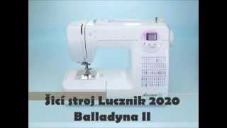 Šicí stroj Lucznik 2020 Balladyna II [upl. by Lohrman275]