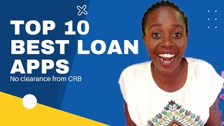 Top 10 Best Loan Apps in Kenya No CRB clearance [upl. by Ronal]