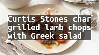 Recipe Curtis Stones char grilled lamb chops with Greek salad [upl. by Adriel]