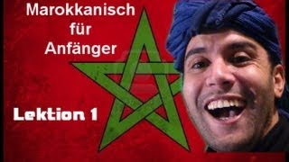 Lektion 1  Marokkanisch für Anfänger  parler marocain arabe  تعلم اللهجة المغربية [upl. by Chrissie]