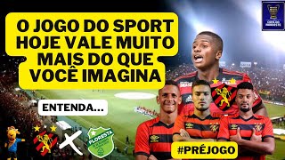 O JOGO DO SPORT HOJE VALE MUITO MAIS DO QUE VOCÊ IMAGINA préjogo SPORT x FLORESTA COPA DO NORDESTE [upl. by Pantia]