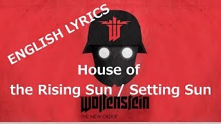 House of the Rising Sun English Lyrics  Wolfenstein The New Order [upl. by Ahsen685]