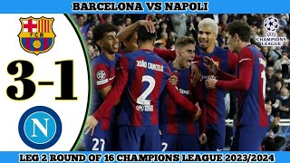 Barcelona vs Napoli 3 1 Agg 41  Round Of 16 Leg 2 UEFA Champions League 20232024 [upl. by Drobman333]