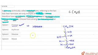 Sugars are technically called carbohydrates referring to the fact that their formulae are only [upl. by Nylekoorb]