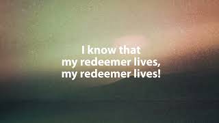 My Redeemer Lives Lyric Video [upl. by Lamaaj]