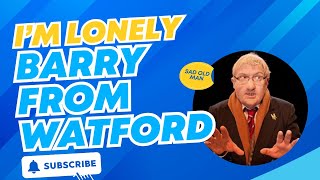 Barry from Watford is hilarious describing his loneliness [upl. by Dedie]