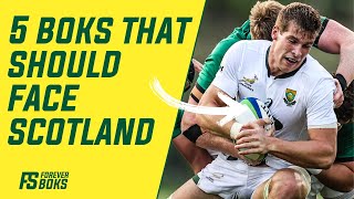 Five Springboks that HAVE to feature vs Scotland [upl. by Siskind]