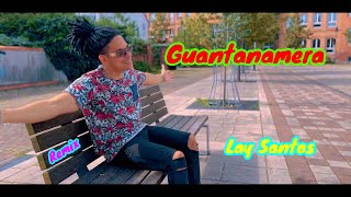 Guantanamera by Lay Santos REMIX [upl. by Ecerehs580]