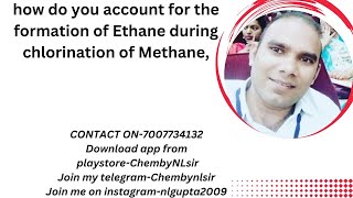 how do you account for the formation of Ethane during chlorination of Methane [upl. by Enyal]