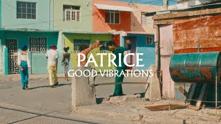 Patrice  Good Vibrations Official Music Video [upl. by Enelehs87]