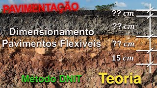 Dimensionamento de Pavimentos Flexíveis Método DNIT  Teoria Parte 1 Pavimentação [upl. by Ralyt]